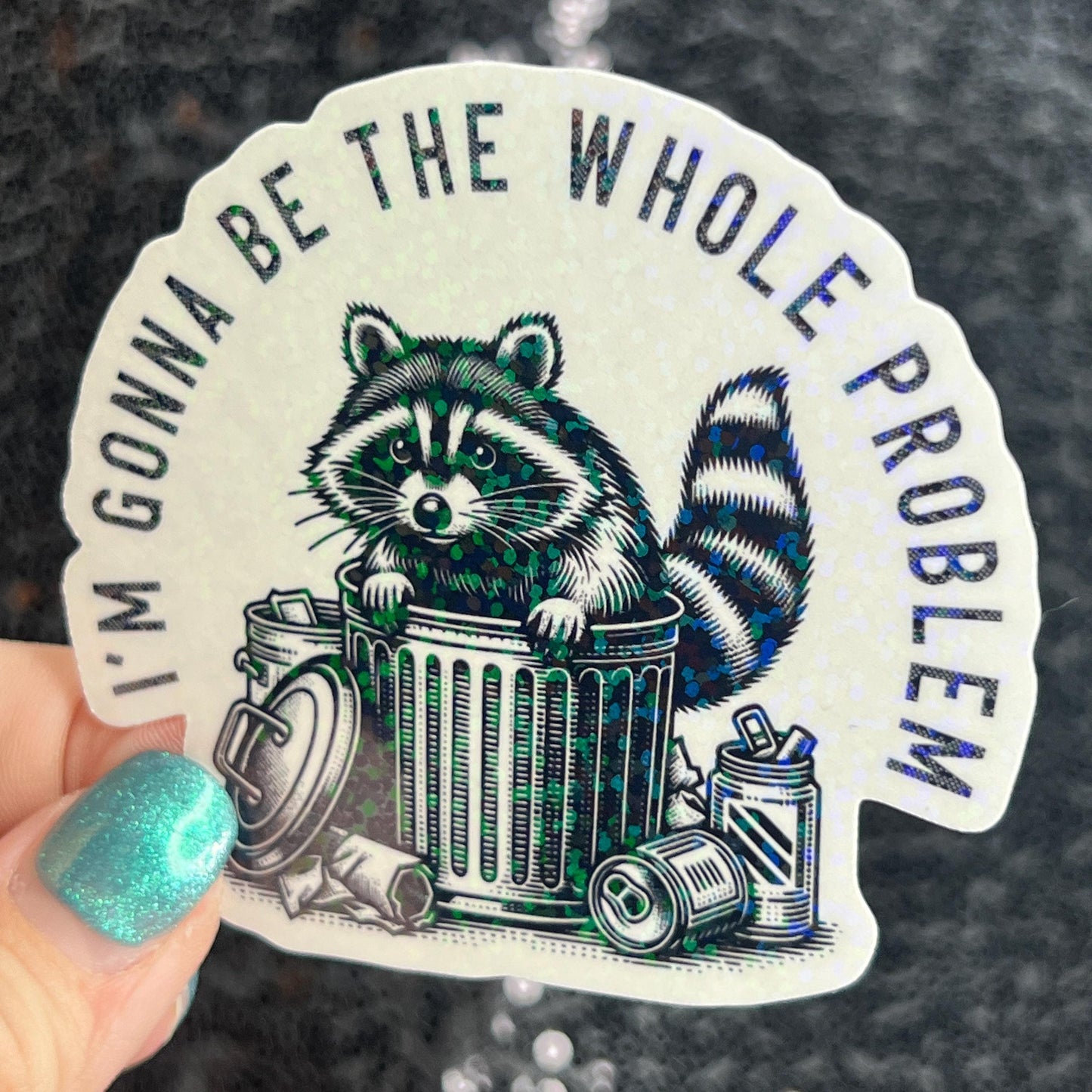 I’m Gonna Be the Whole Problem Silly Holographic Sticker Mental Health Sticker Sparkly Spread Positivity Good Vibes Decal Inspirational