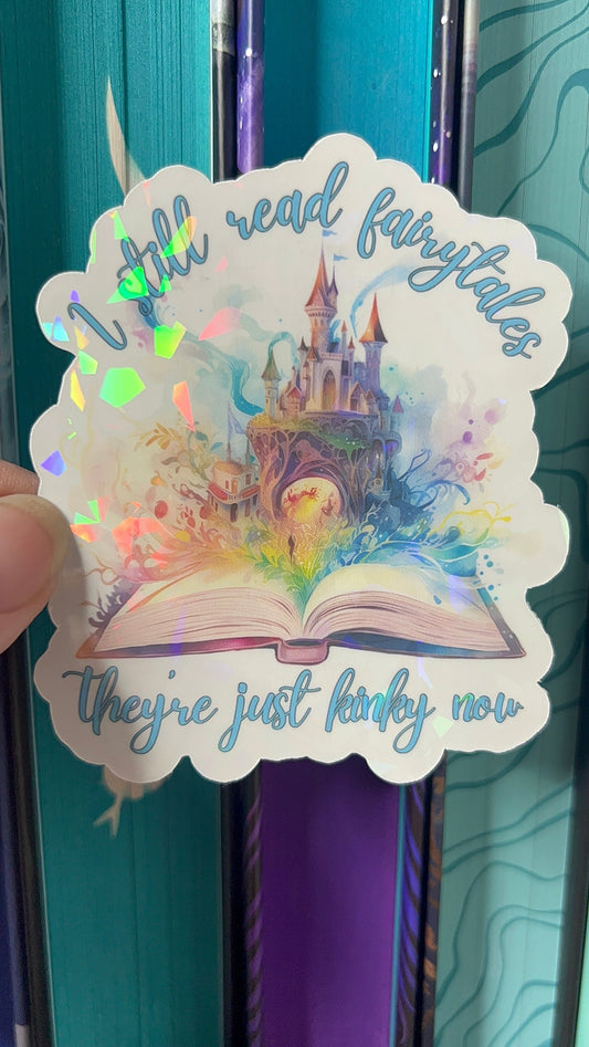 I Still Read Fairytales They're Just Kinky Now Holographic Sticker, Spicy Dark Romance Stickers, Booktok stickers, kindle stickers,