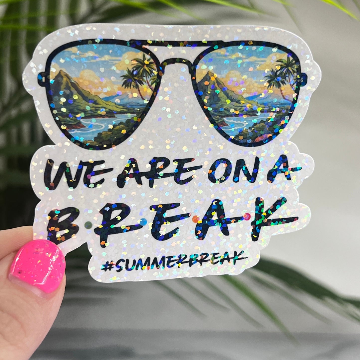 Summer Break We Are on Break Sunrise Hawaii Holographic Sparkly Sticker Beach Life Decal Boating Sticker Summer Vacation Ocean Life Sticker