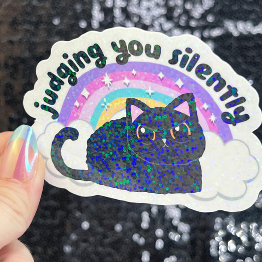 Judging You Silently Silly Holographic Sticker Rainbow Cat Mental Health Sparkly Spread Positivity Good Vibes Decal Inspirational