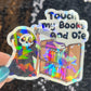 Touch My Books and Die Sparkly Sticker Holographic Book Lover, Spicy Dark Romance, Booktok Reader Gift kindle laptop Romance Decal