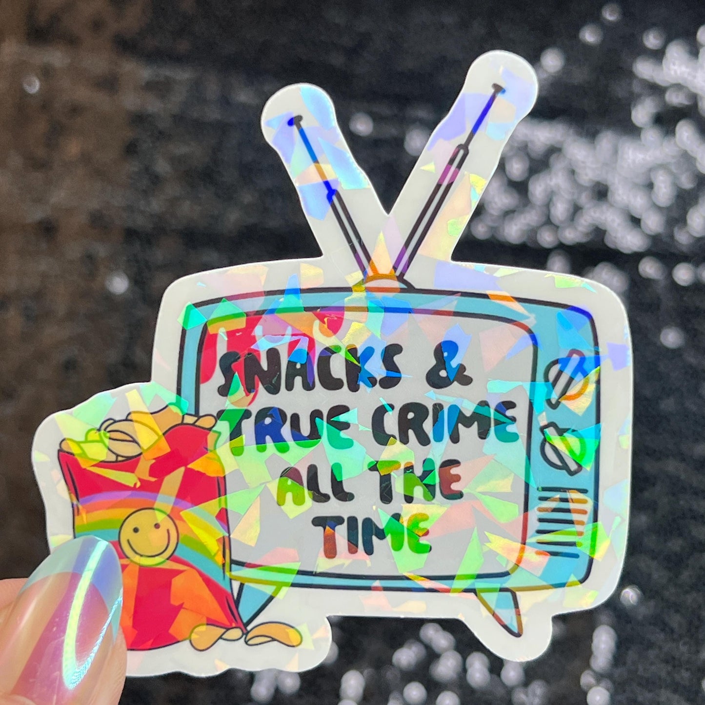 Snacks and True Crime All the Time Silly Dark Humor Holographic Sticker Sparkly Spread Positivity Good Vibes Decal True Crime and Snacks