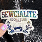 Sewcialite Social Club Sparkly Holographic Quilting Sticker sewing Waterbottle sticker Craft Sticker Fabric Decal Cross Stitch Sticker