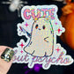 Cute But Psycho Cute Ghosty Spooky Season Halloween Holographic Sticker Mental Health Spread Positivity Good Vibes Decal Inspirational