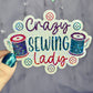 Crazy Sewing Lady Sparkly Holographic Quilting holographic sticker sewing Waterbottle sticker holo sticker Craft Sticker Fabric Decal