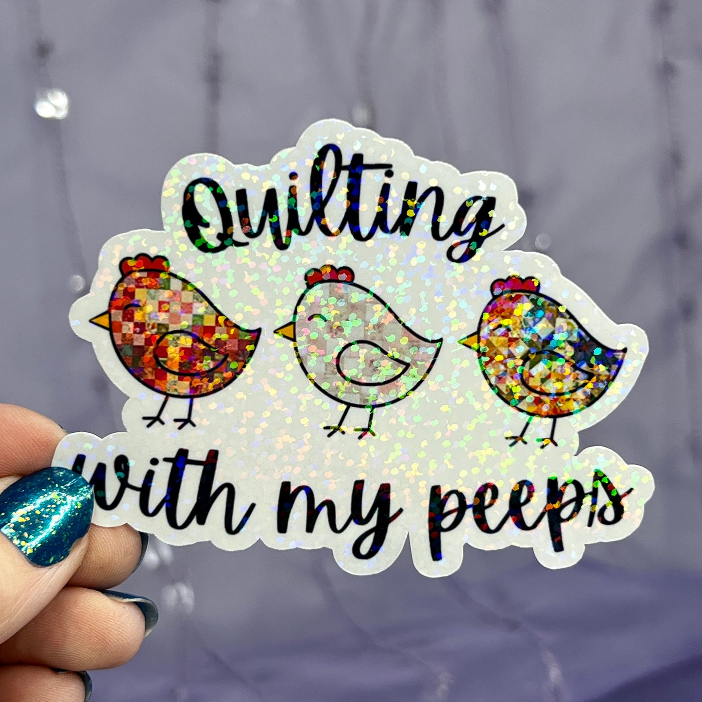 Quilting with my Peeps Sparkly Holographic Quilting Sticker sewing Waterbottle sticker Craft Sticker Fabric Decal Cross Stitch Sticker