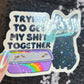 Trying to Get my Shit Together Sparkly Holographic Sticker Black Cat Mental Health Spread Good Vibes Decal ADHD Neurodivergent Sticker
