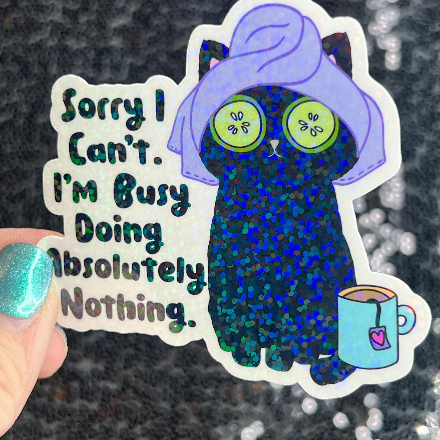 Sorry I can't I'm busy doing absolutely nothing Self Care Holographic Sticker Mental Health Spread Positivity Decal Inspirational Work