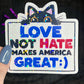 Love Not Hate Makes America Great Political Sticker Holographic Kamala Walz Decal Pro Choice Feminist Liberal Democrat Decal Anti Trump JD