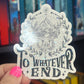To Whatever End Terrasen Throne of Glass Holographic Sticker Aelin Tog water bottle decal TOG laptop sticker SJM Decal Kindle Sticker