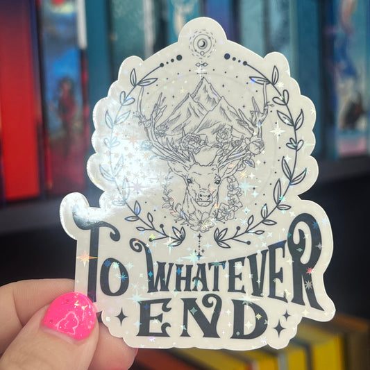 To Whatever End Terrasen Throne of Glass Holographic Sticker Aelin Tog water bottle decal TOG laptop sticker SJM Decal Kindle Sticker