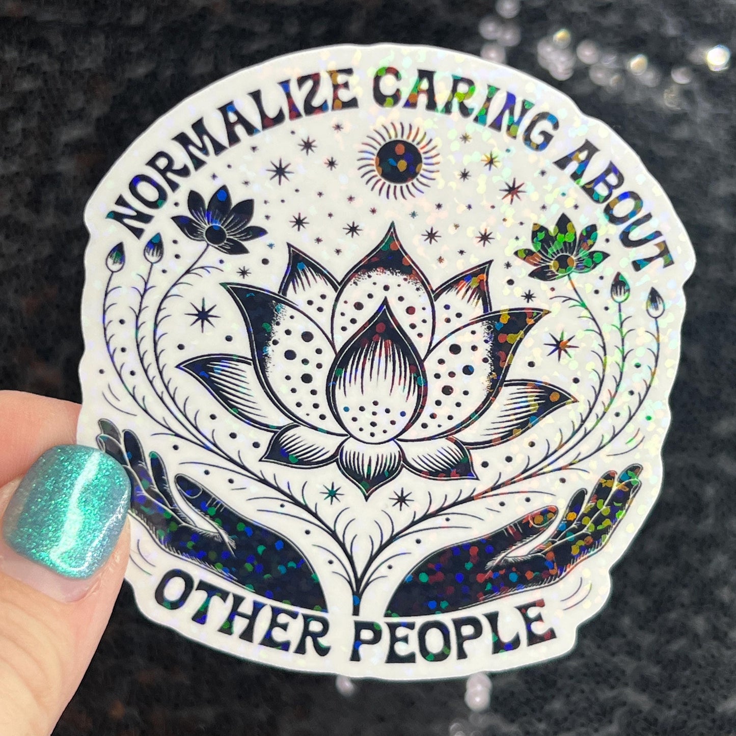 Normalize Caring About Other People Holographic Sticker | Mental Health Sticker Sparkly Spread Positivity Good Vibes Decal Inspirational