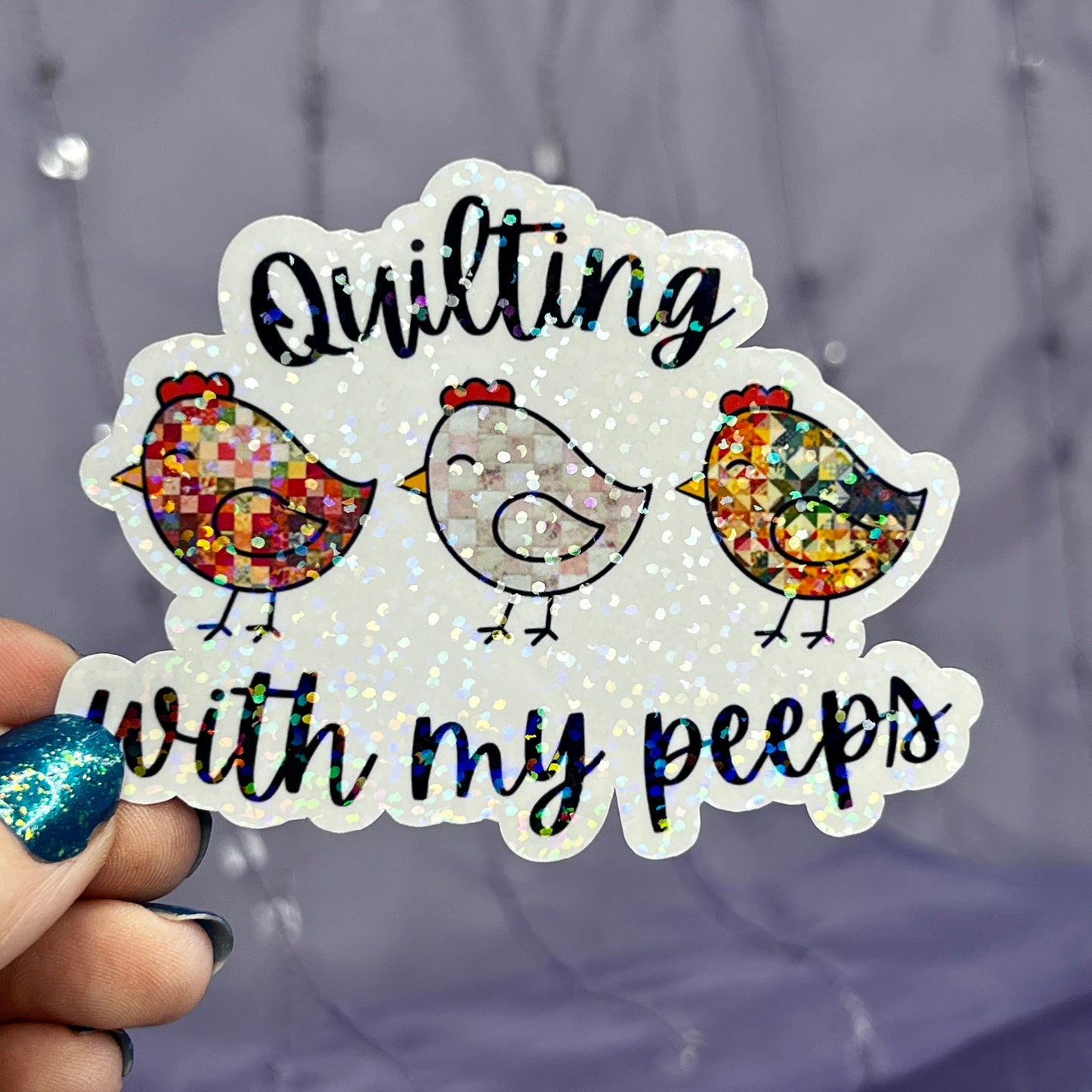 Quilting with my Peeps Sparkly Holographic Quilting Sticker sewing Waterbottle sticker Craft Sticker Fabric Decal Cross Stitch Sticker