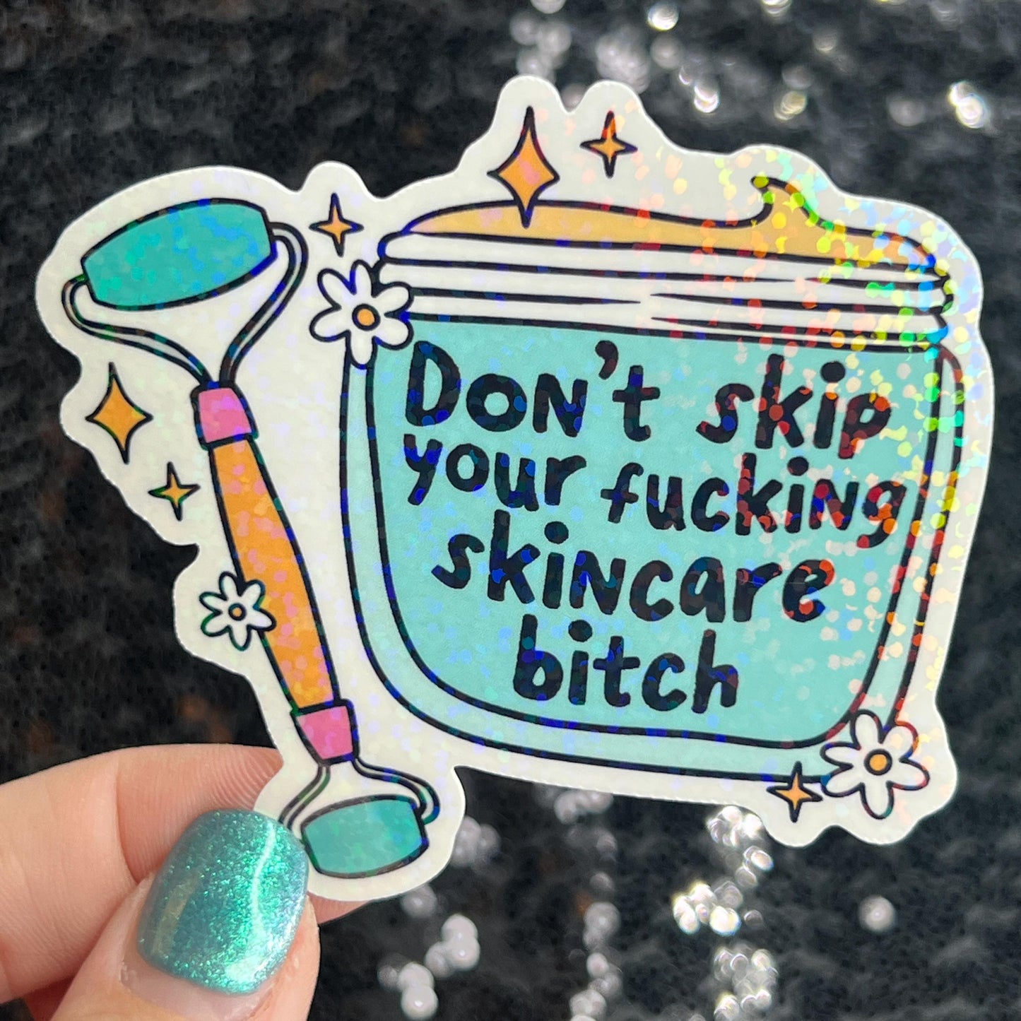 Don't skip your freakin skincare bitch Self Care Holographic Sticker Mental Health Spread Positivity Decal Inspirational Work