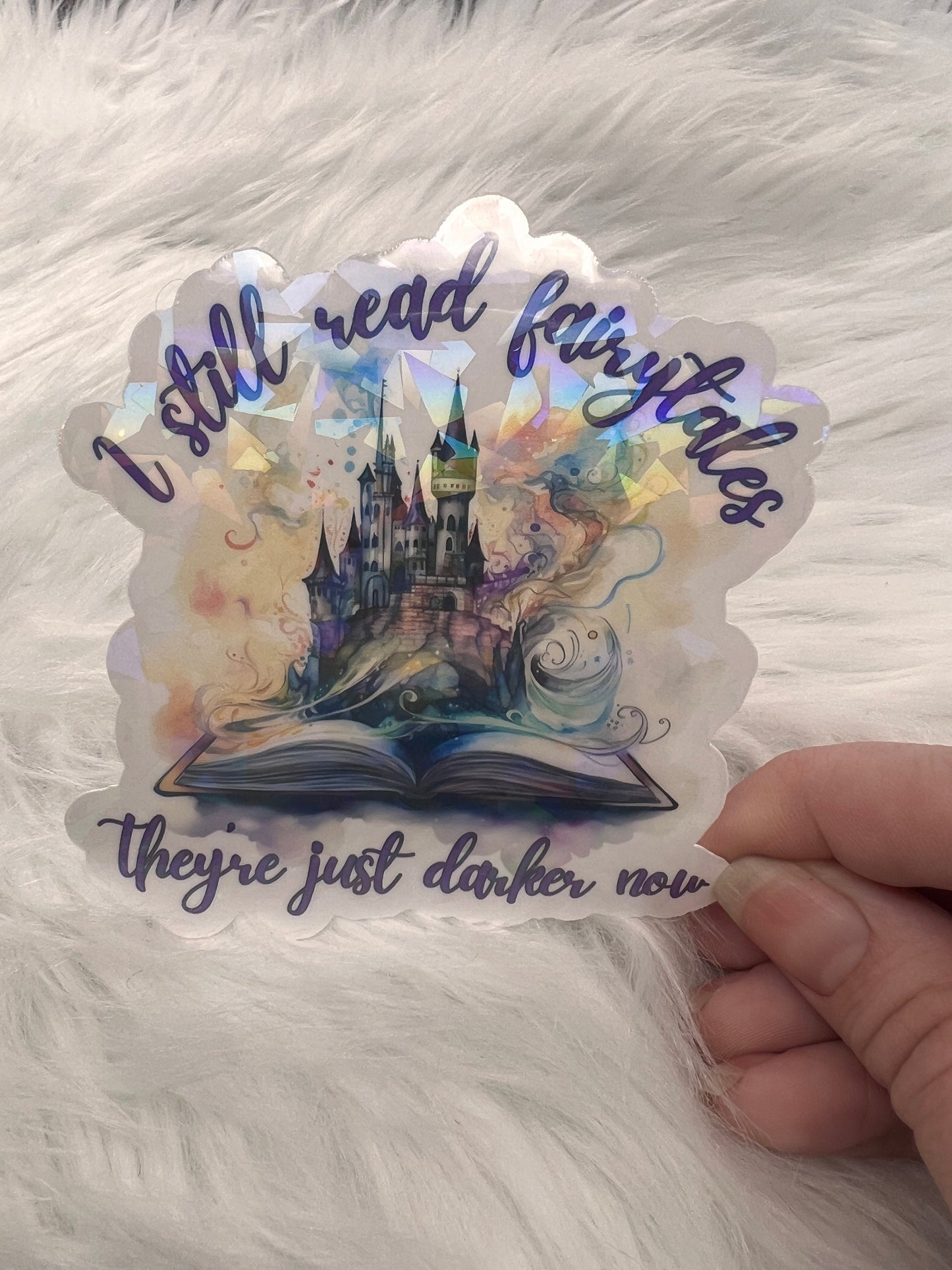 I Still Read Fairytales They're Just Darker Now Holographic Sticker, Spicy Dark Romance, Booktok, kindle waterbottle laptop stickers