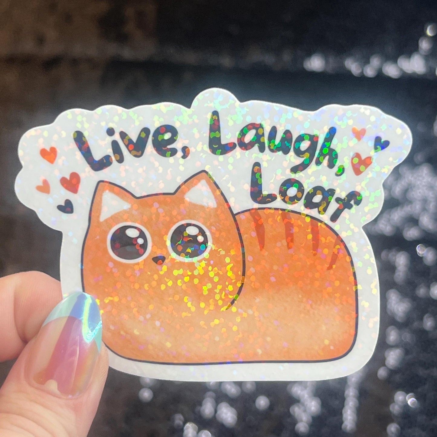 Life Laugh Loaf Sparkly Holographic Sticker Orange Cat silly humor decal Cute Adorable Kitty Decal