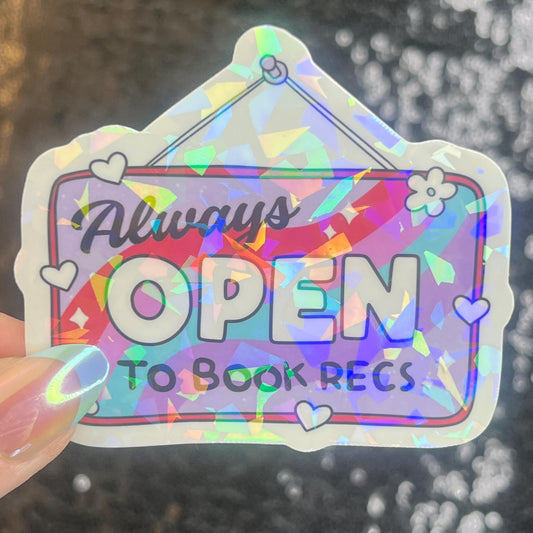 Always Open to Book Recs Sparkly Sticker Holographic Book Book Lover, Spicy Dark Romance, Booktok, kindle waterbottle laptop Romance Decal