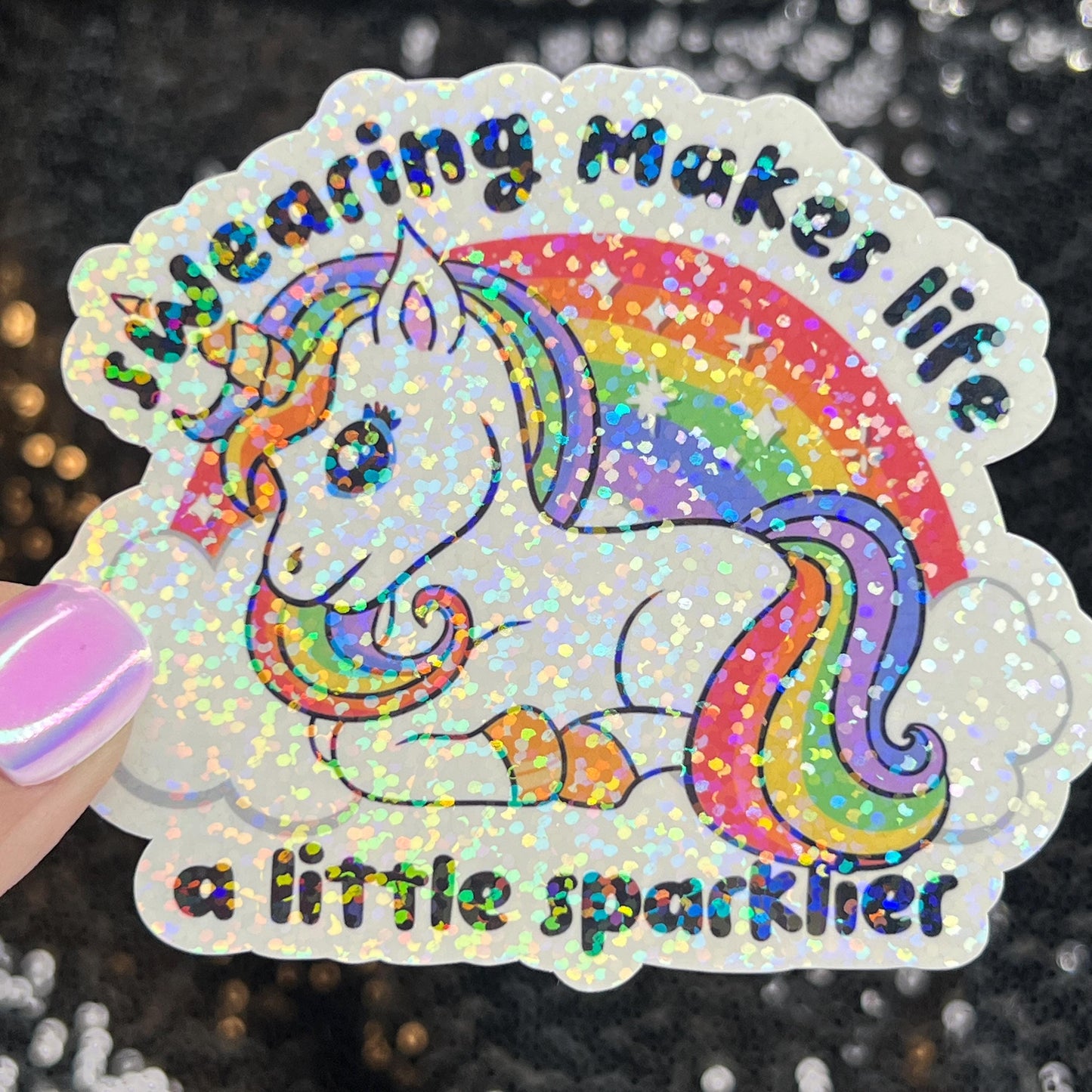 Swearing makes life a little sparklier Sparkly Holographic Unicorn Rainbow Sticker Sassy Funny Positive Mindset Good Vibes Inspiration
