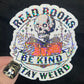 Read Books Be Kind Stay Weird Sticker Holographic Book Lover Sparkly Decal, Spicy Dark Romance, kindle waterbottle laptop