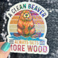 A clean beaver always gets more wood funny Sparkly Holographic Sticker Silly Funny Mental Health Spread Positive Vibes Decal