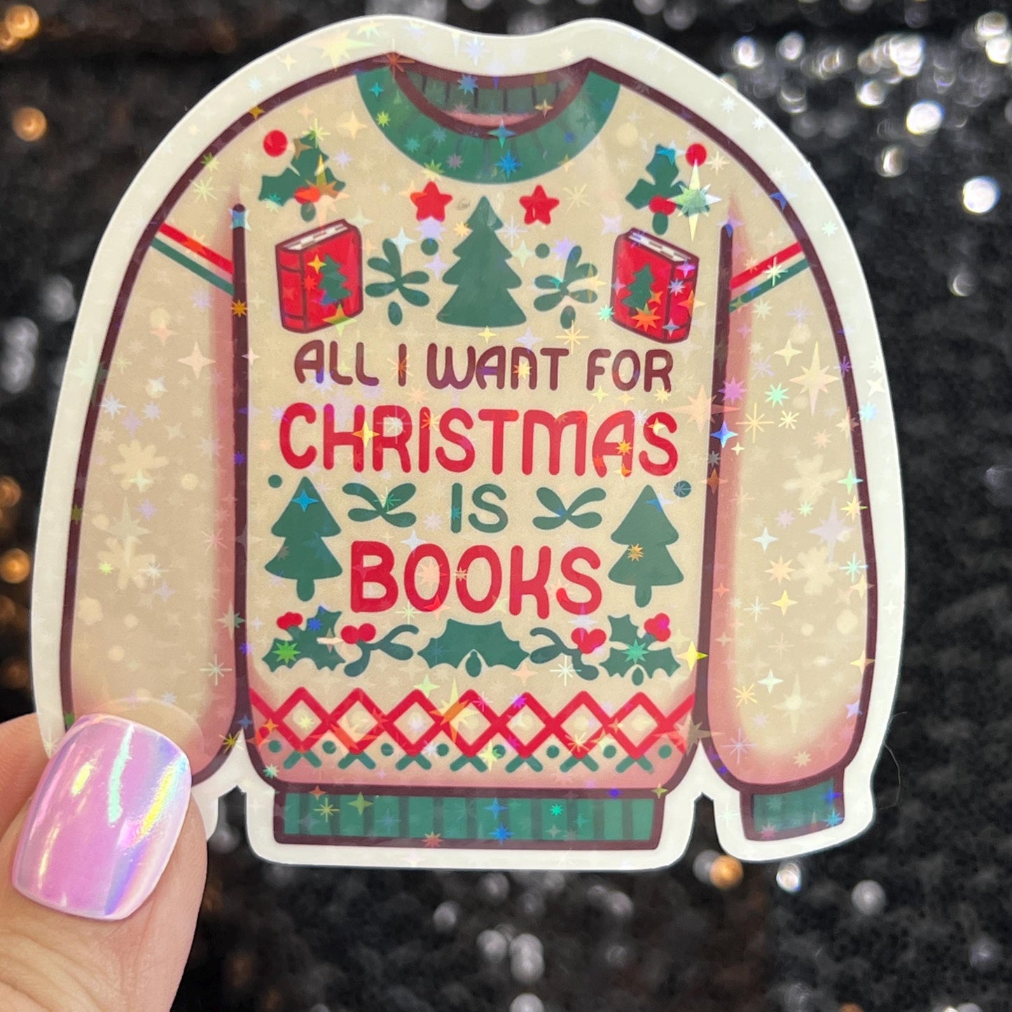 All I Want For Christmas is More Books Holographic Sticker, Xmas Bookish Kindle Sticker Reader Decal Book Lover Christmas Gift Book Club
