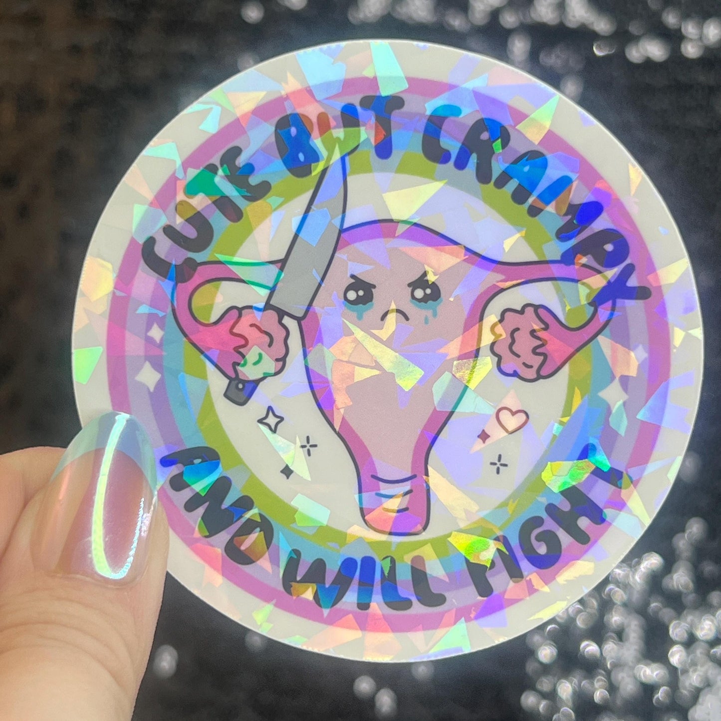 Cute but Crampy And Will Fight Silly Dark Humor Funny Holographic Sticker Sparkly Girly PMS Period Spread Positivity Good Vibes Decal