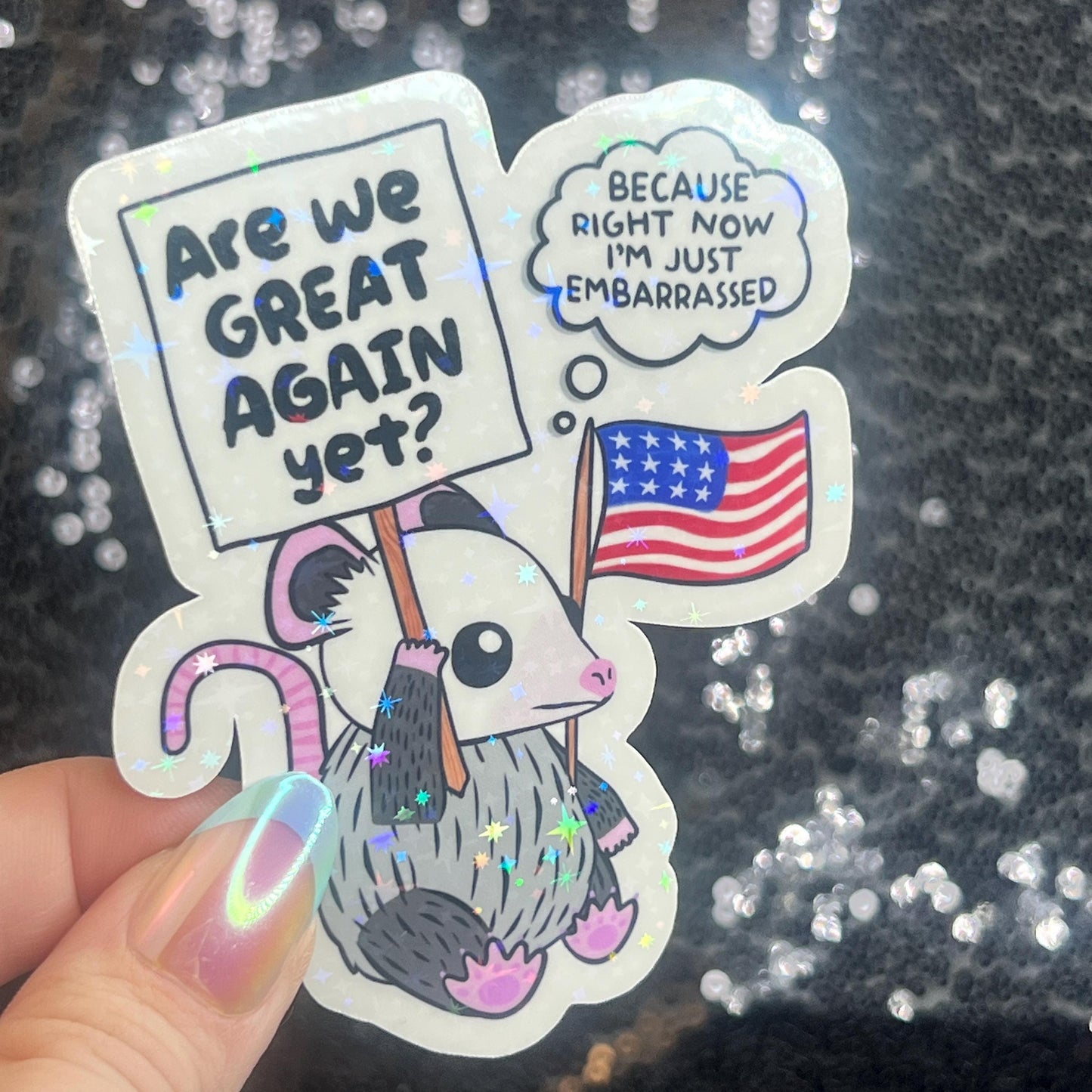 Are We Great Again Yet? Sparkly Holographic Sticker F Trump Decal Democrat Liberal Feminist Sticker Human Rights Oligarchy Sticker