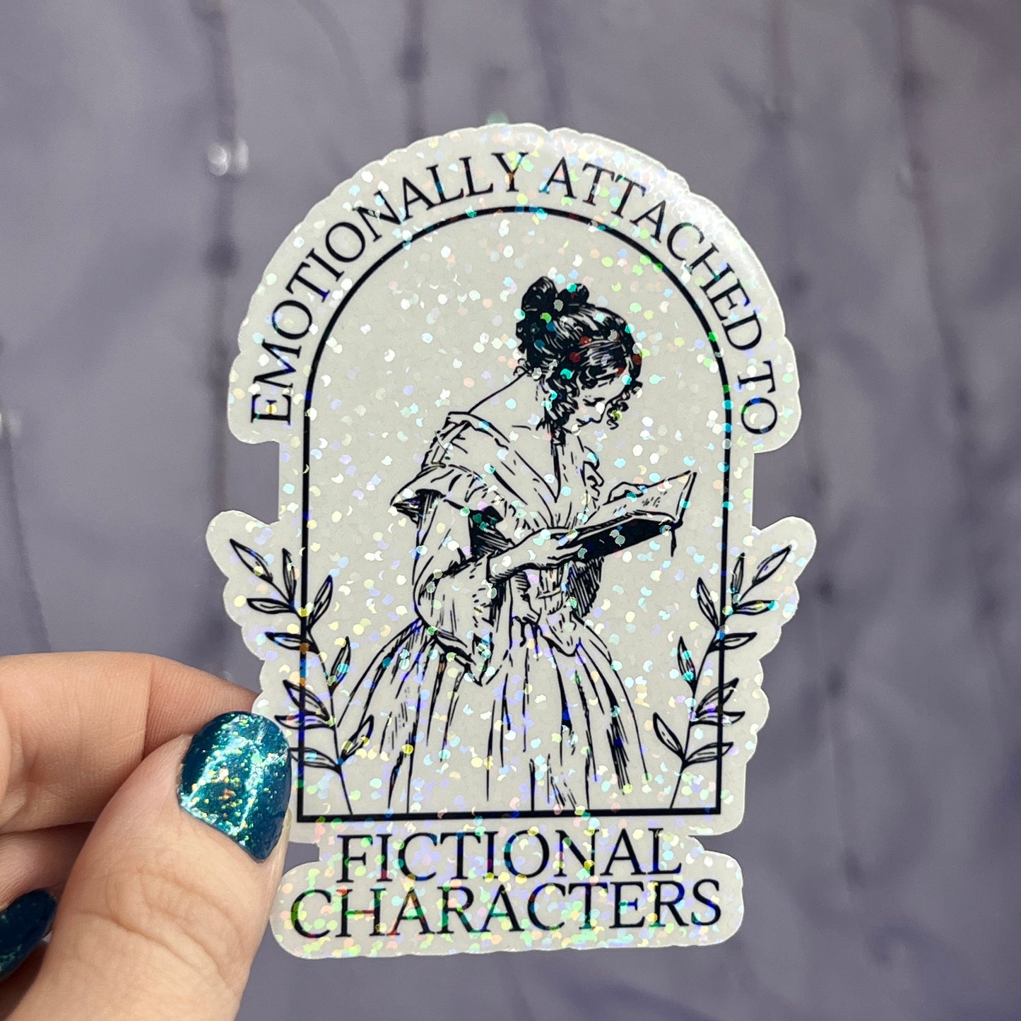 Emotionally Attached to Fictional Characters Sticker Holographic Book Lover Sparkly Decal, Spicy Dark Romance, kindle waterbottle laptop