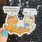 Do You Have Any Fs Not Even One Go Fish Cat  Funny Holographic Sticker Mental Health Sticker Sparkly Spread Positivity Good Vibes Decal