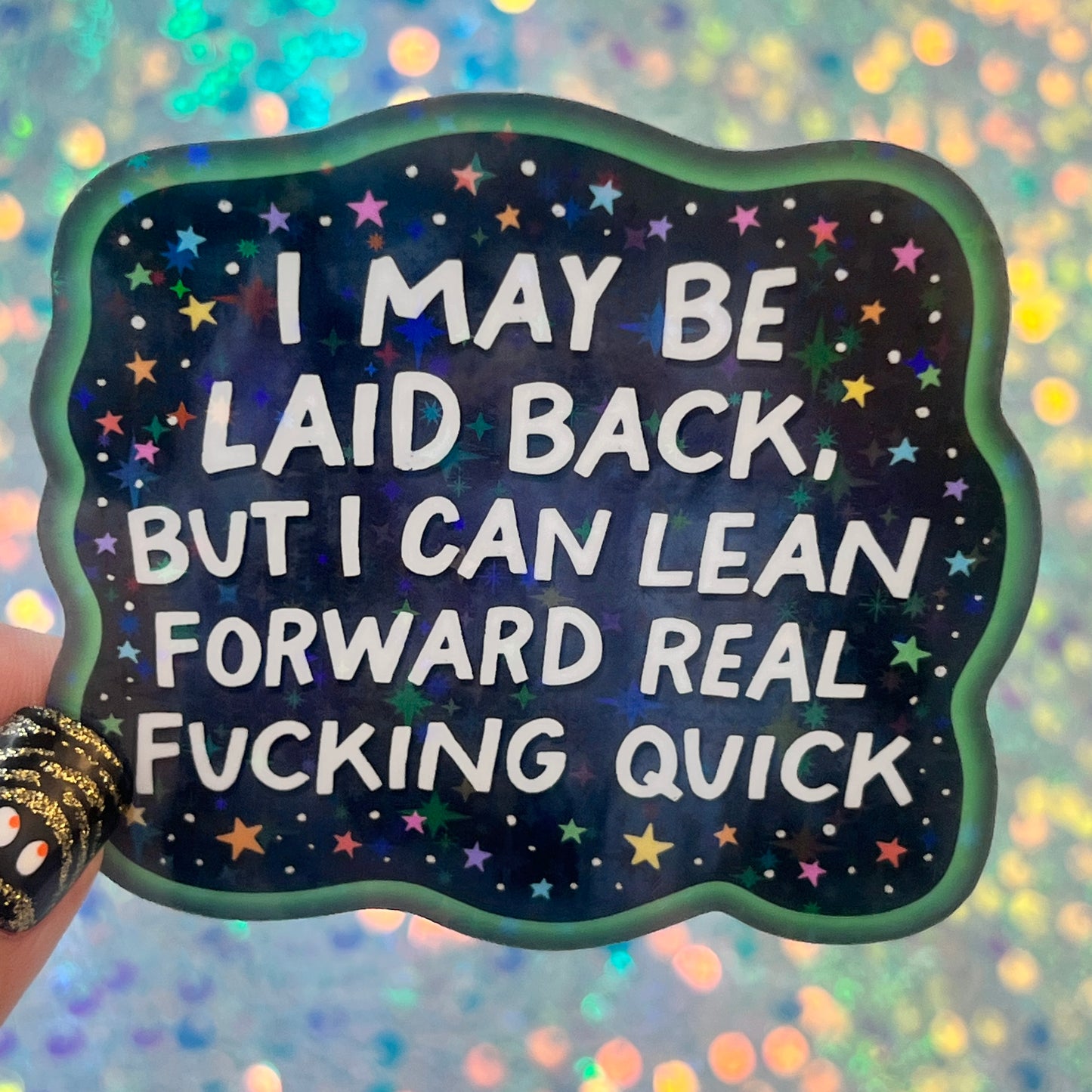 I May Be Laid Back But I Can Lean Forward Real Quick Funny Holographic Sticker Mental Health Sticker Sparkly Spread Positivity Good Vibes