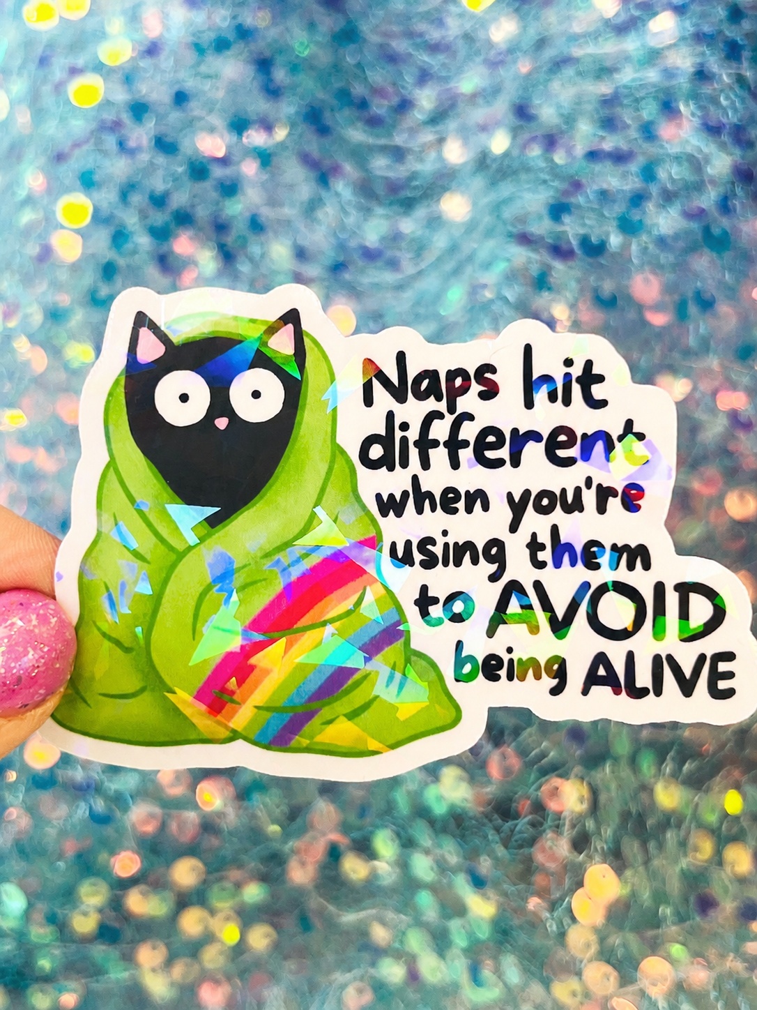 Naps Hit Different Holographic Sticker