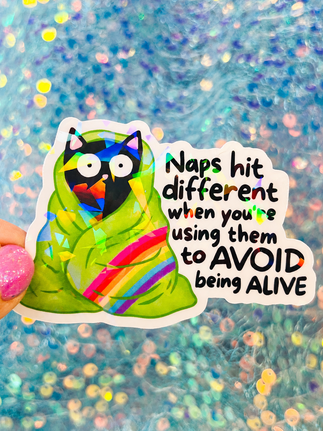 Naps Hit Different Holographic Sticker
