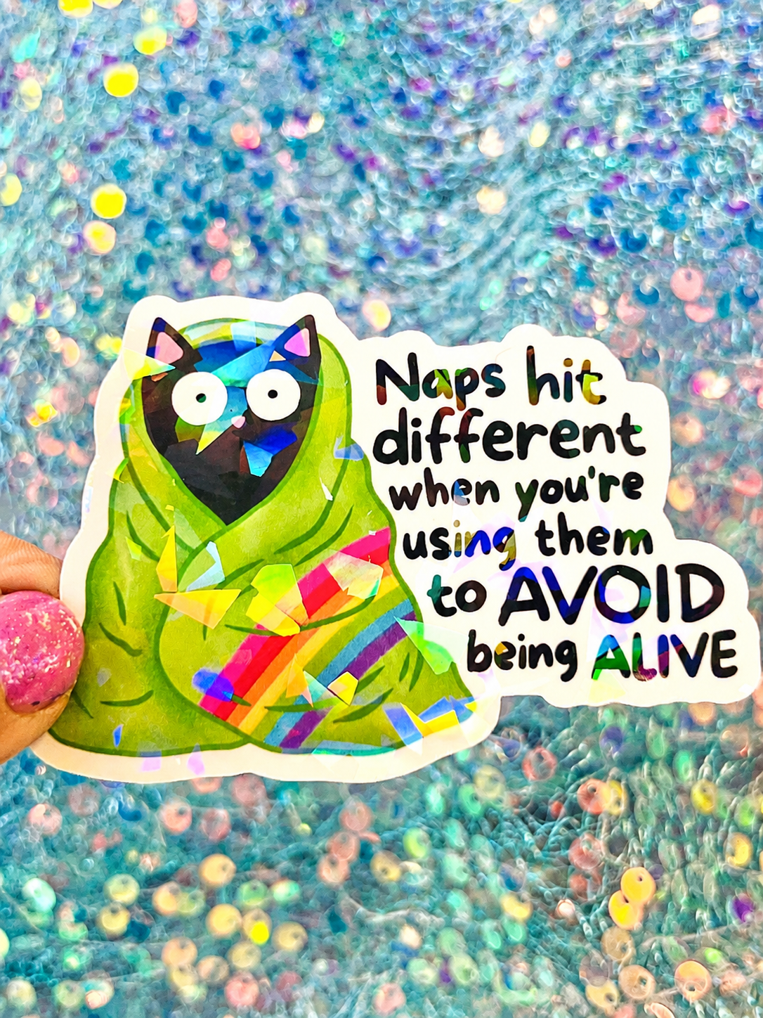 Naps Hit Different Holographic Sticker