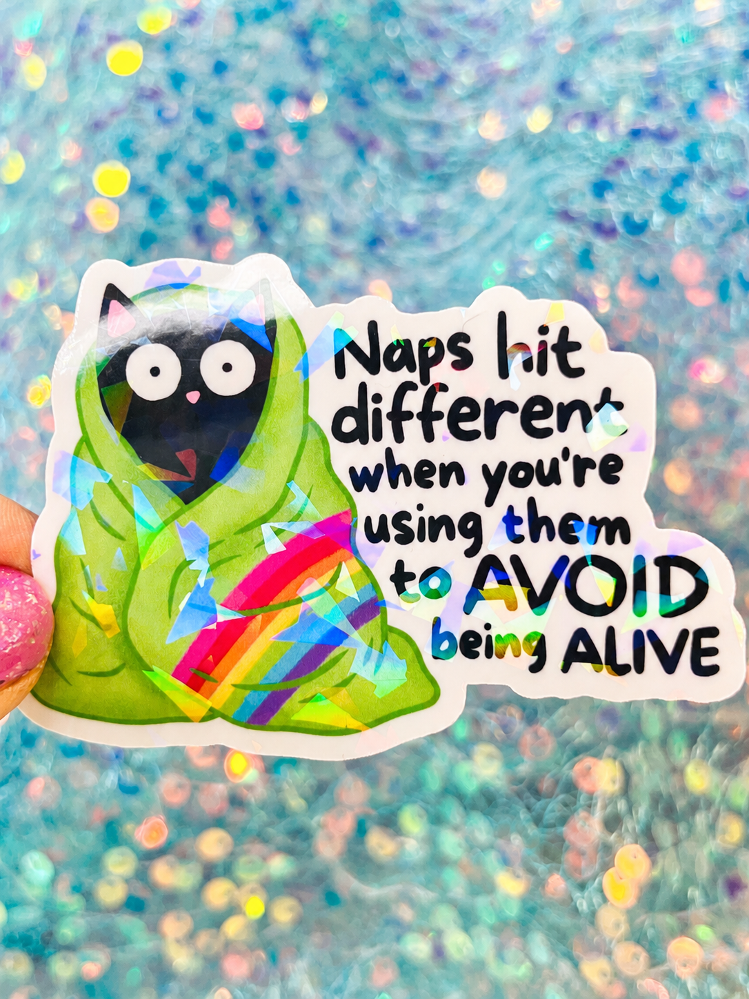 Naps Hit Different Holographic Sticker