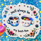 You’ll Always Be My Best-Tea Holographic Sticker