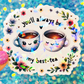 You’ll Always Be My Best-Tea Holographic Sticker