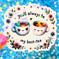 You’ll Always Be My Best-Tea Holographic Sticker