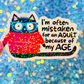 Mistaken for an Adult Holographic Sticker