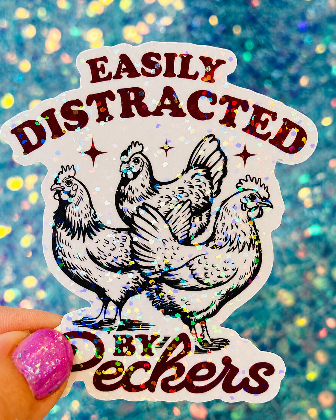 Easily Distracted by Peckers Holographic Sticker
