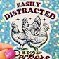 Easily Distracted by Peckers Holographic Sticker