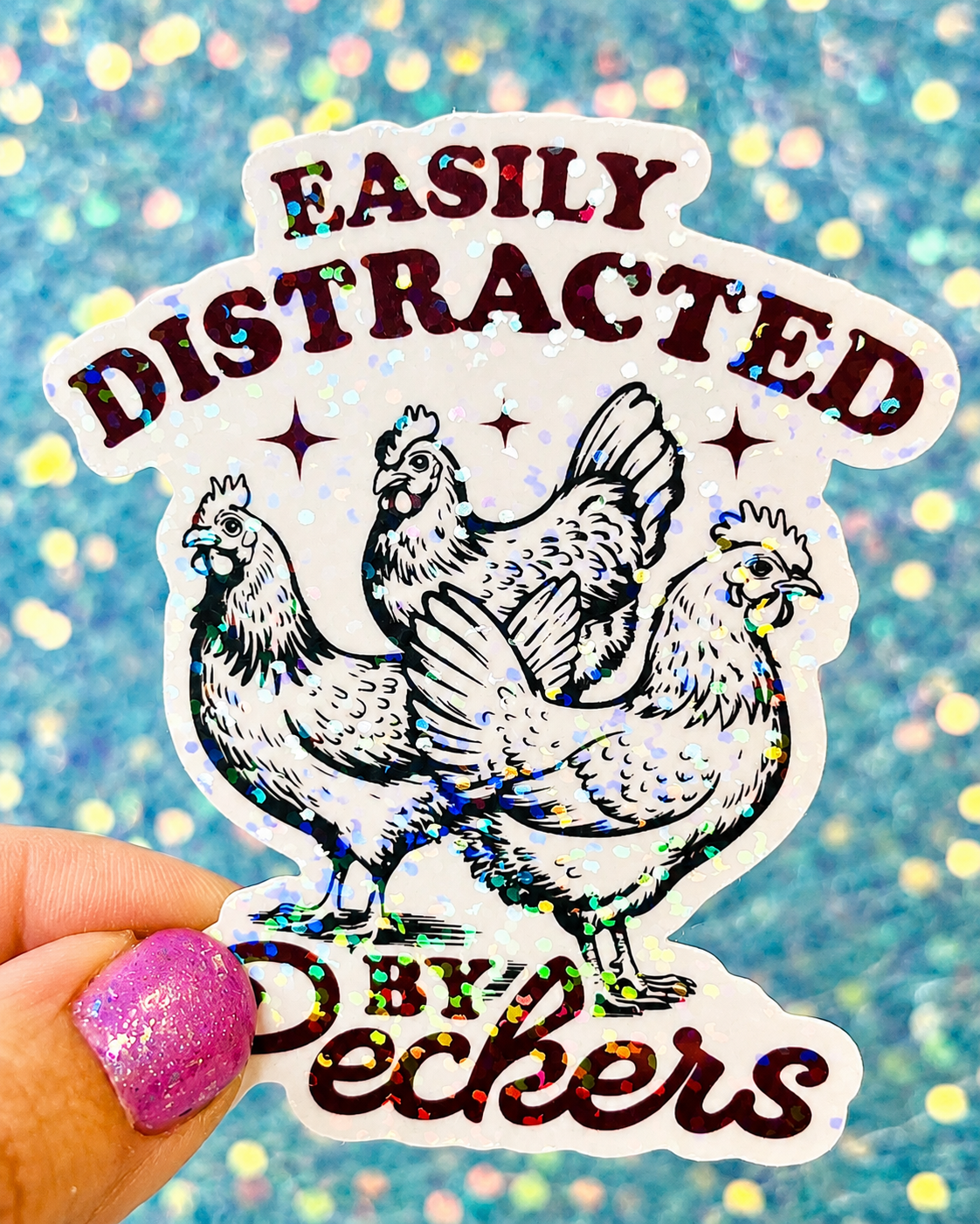 Easily Distracted by Peckers Holographic Sticker