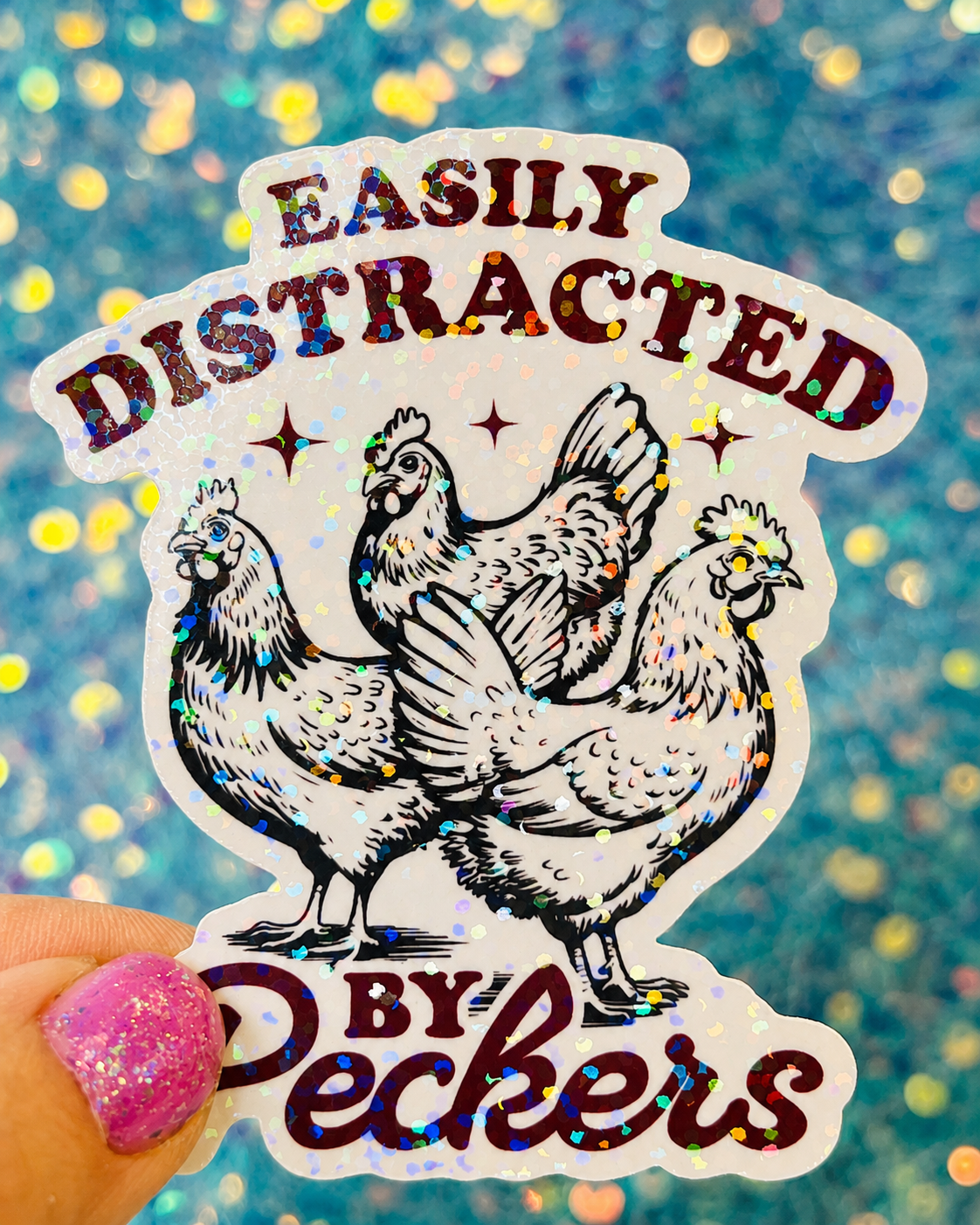 Easily Distracted by Peckers Holographic Sticker