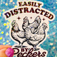 Easily Distracted by Peckers Holographic Sticker