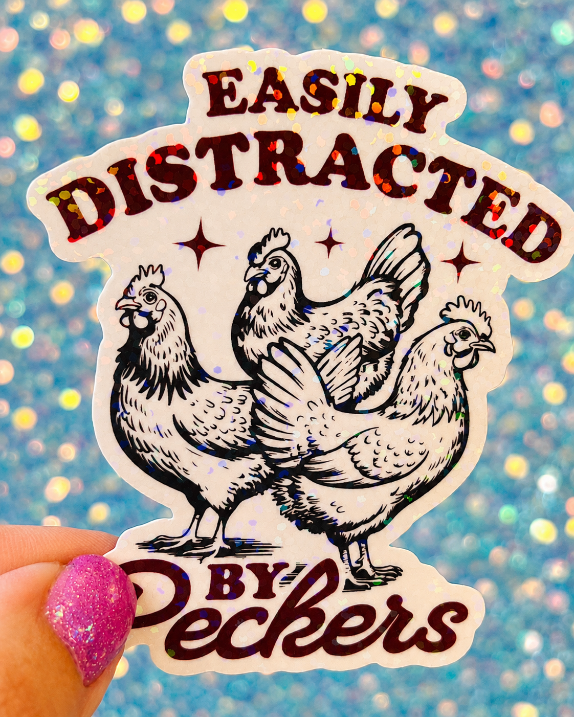 Easily Distracted by Peckers Holographic Sticker
