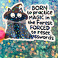 Born to Practice Magic in the Forest Forced to Reset Passwords Holographic Sticker