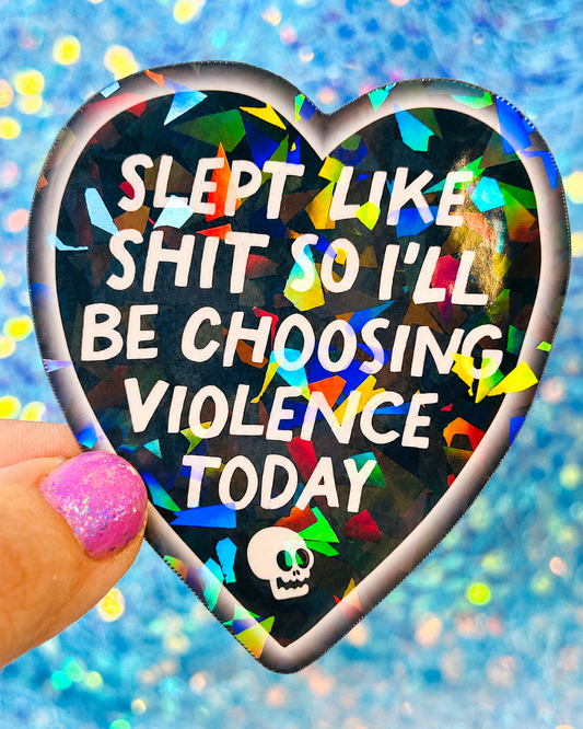 Slept Like Shit Holographic Sticker