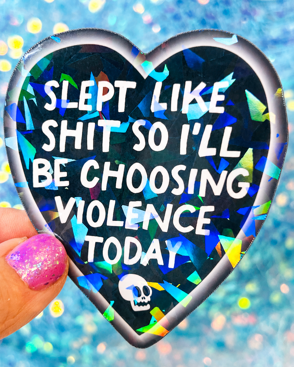 Slept Like Shit Holographic Sticker