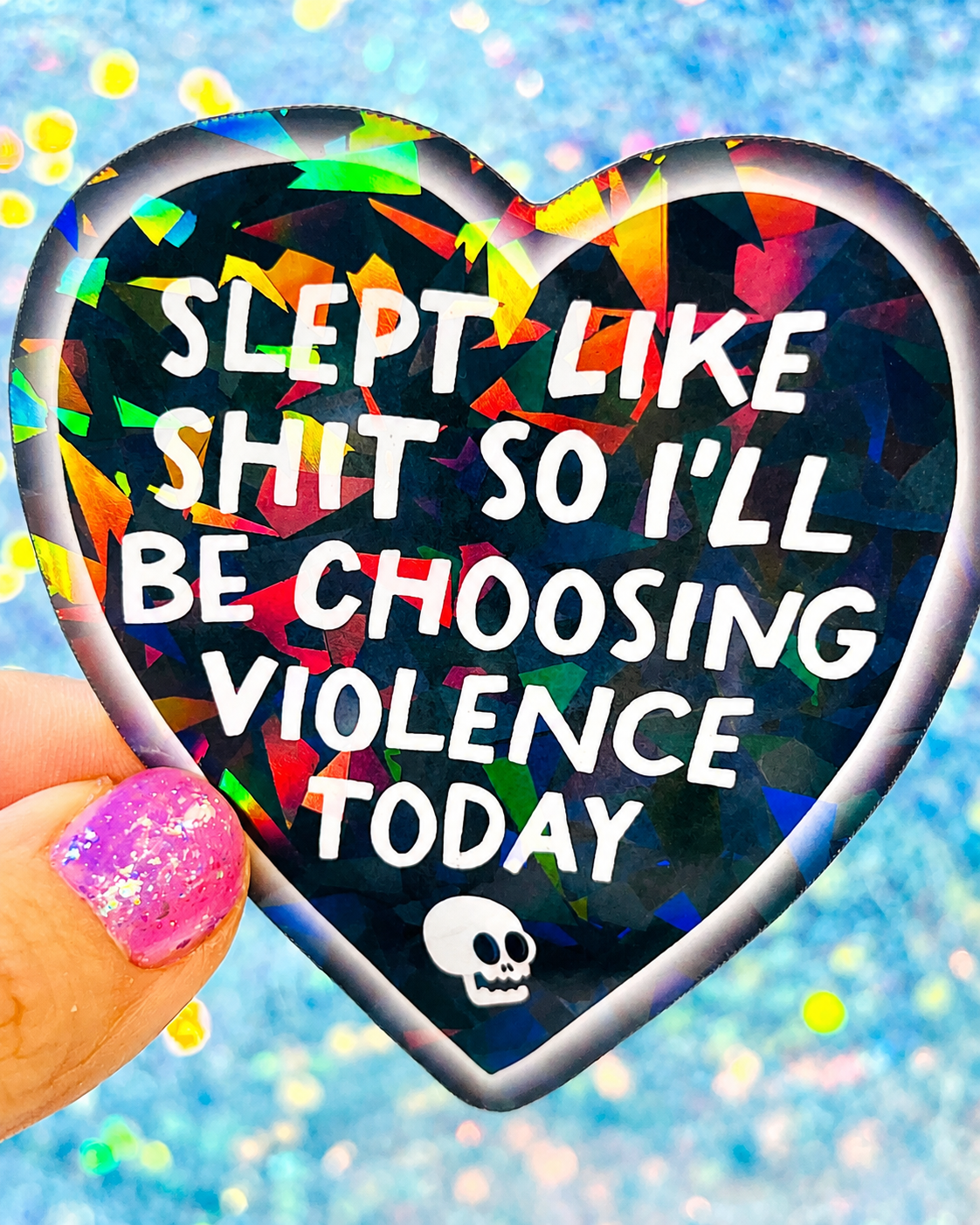 Slept Like Shit Holographic Sticker
