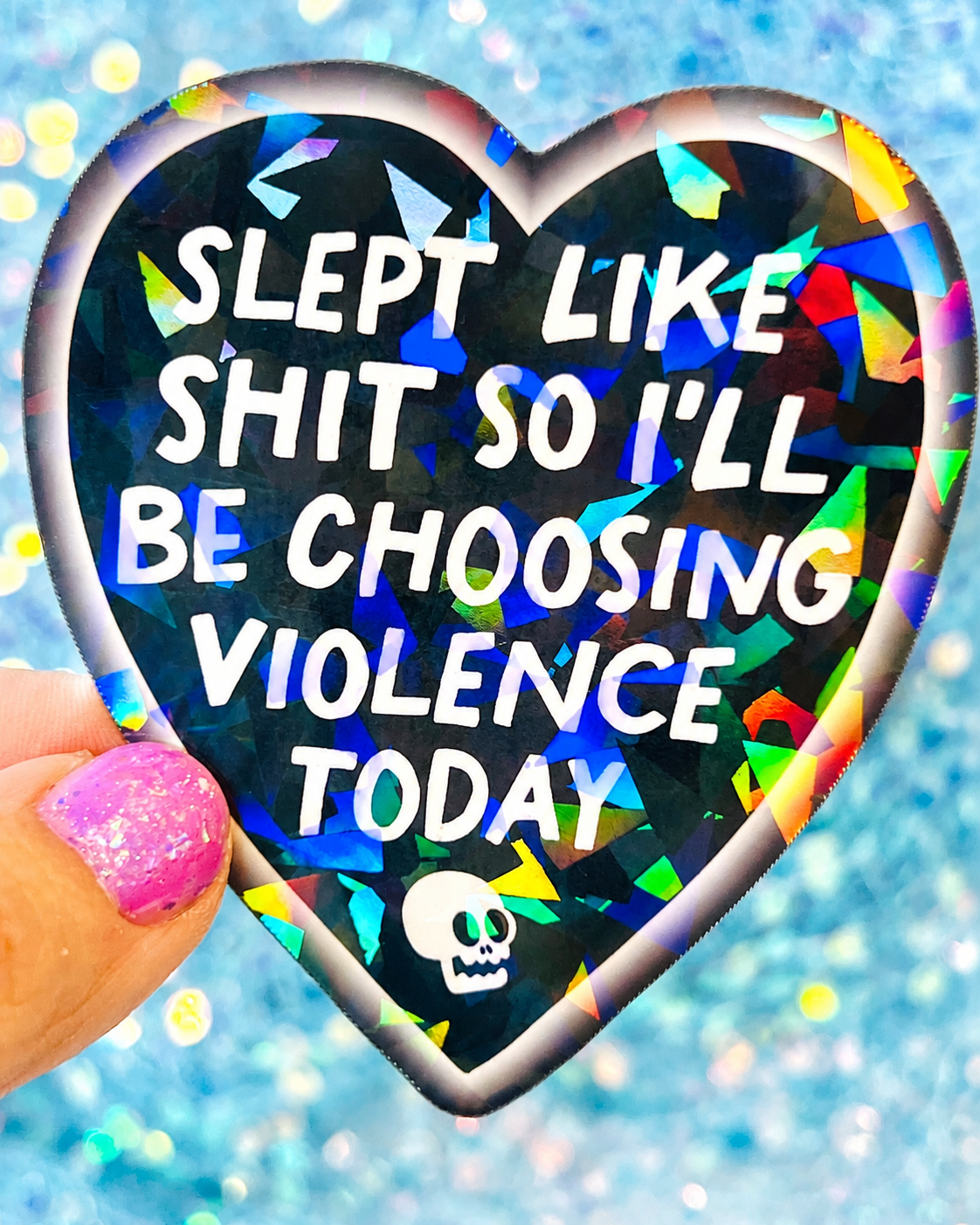 Slept Like Shit Holographic Sticker