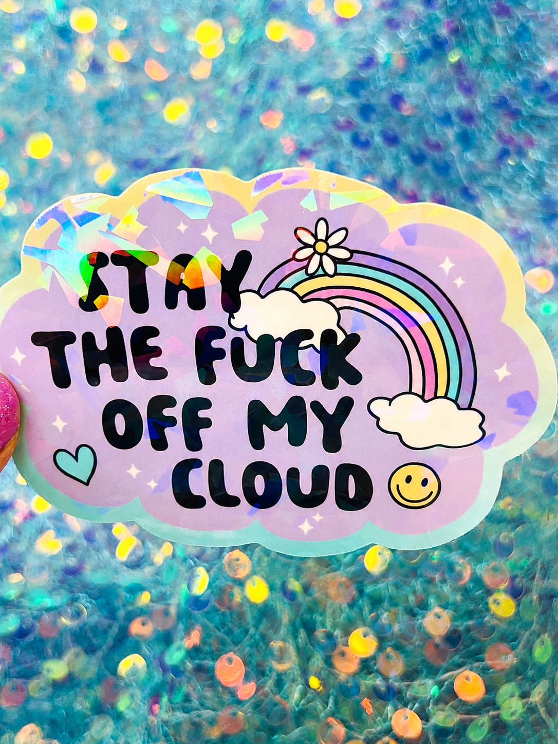Stay the Fuck Off My Cloud Holographic Sticker